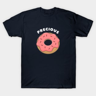 Funny Donut Precious Pun T-Shirt T-Shirt